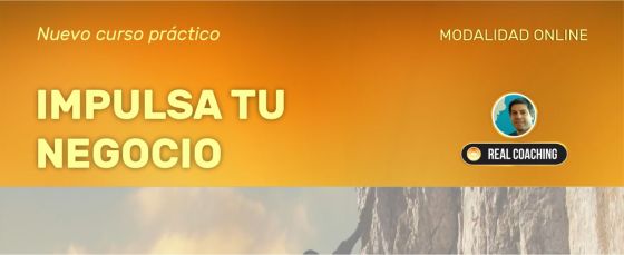 IMPULSA TU NEGOCIO - Curso práctico ONLINE