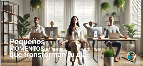 Pequeños momentos que transforman tu vida